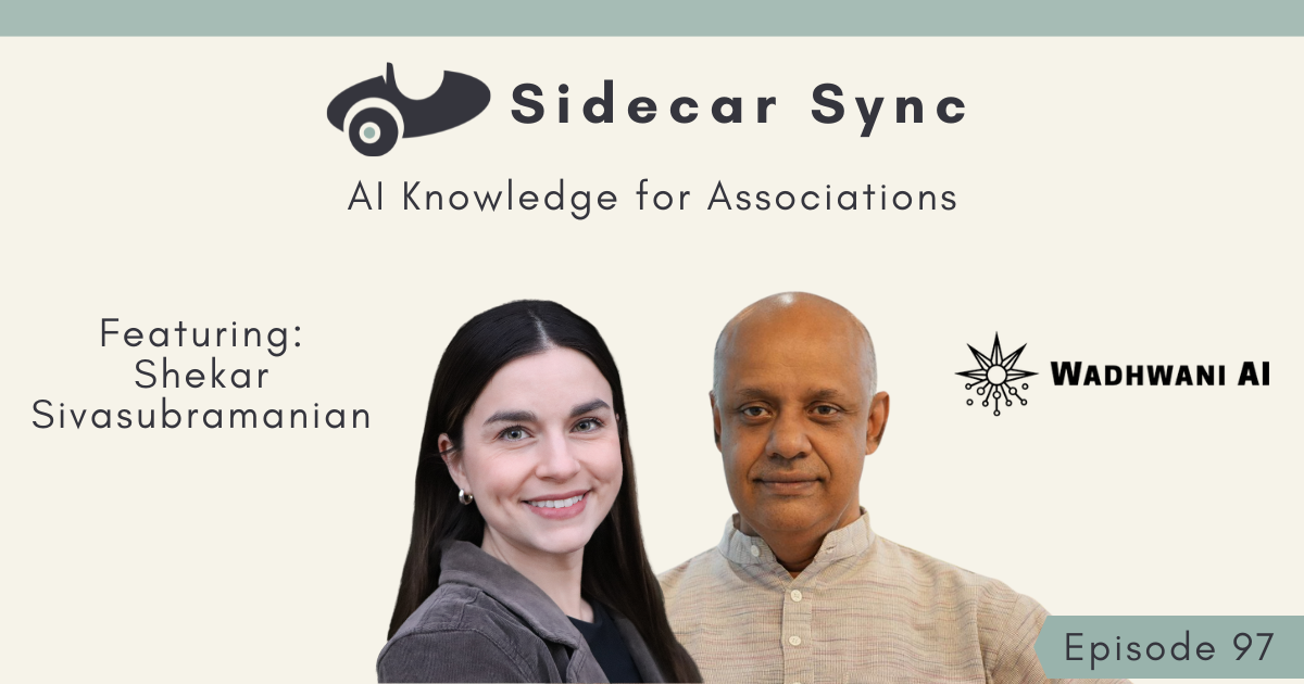 Sidecar Sync Episode 101 featuring Mallory Mejias and Shekar Sivasubramanian
