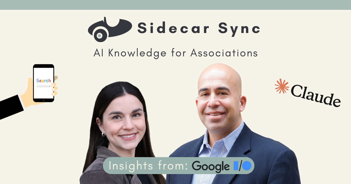 Sidecar Sync podcast cover with hosts, tagline 'AI Knowledge for Associations', and logos for Claude and Google I/O.
