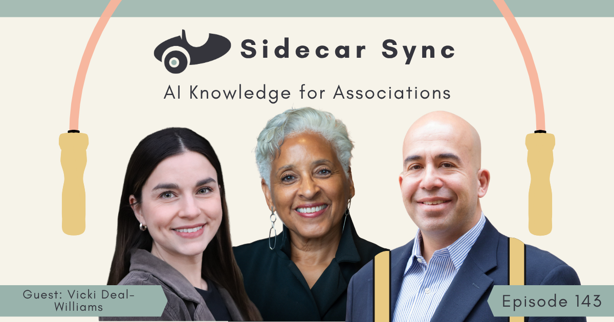 Sidecar Sync Episode episode 143 cover featuring Amith Nagarajan, Mallory Mejias, and Vicki Deal-Williams