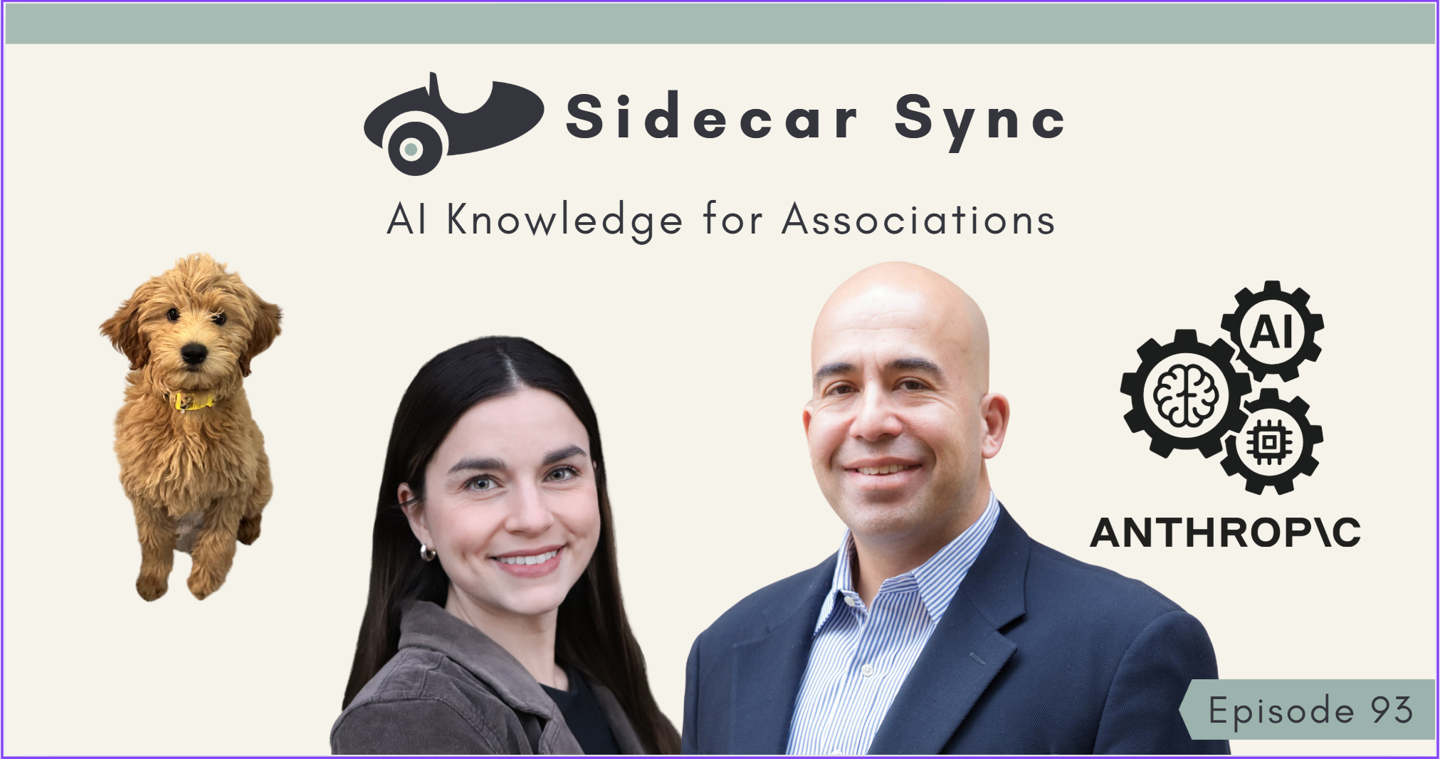 Sidecar Sync podcast episode 93 cover featuring Mallory Mejías, Amith Nagarajan, a small brown dog, and the Anthropic AI logo with gears