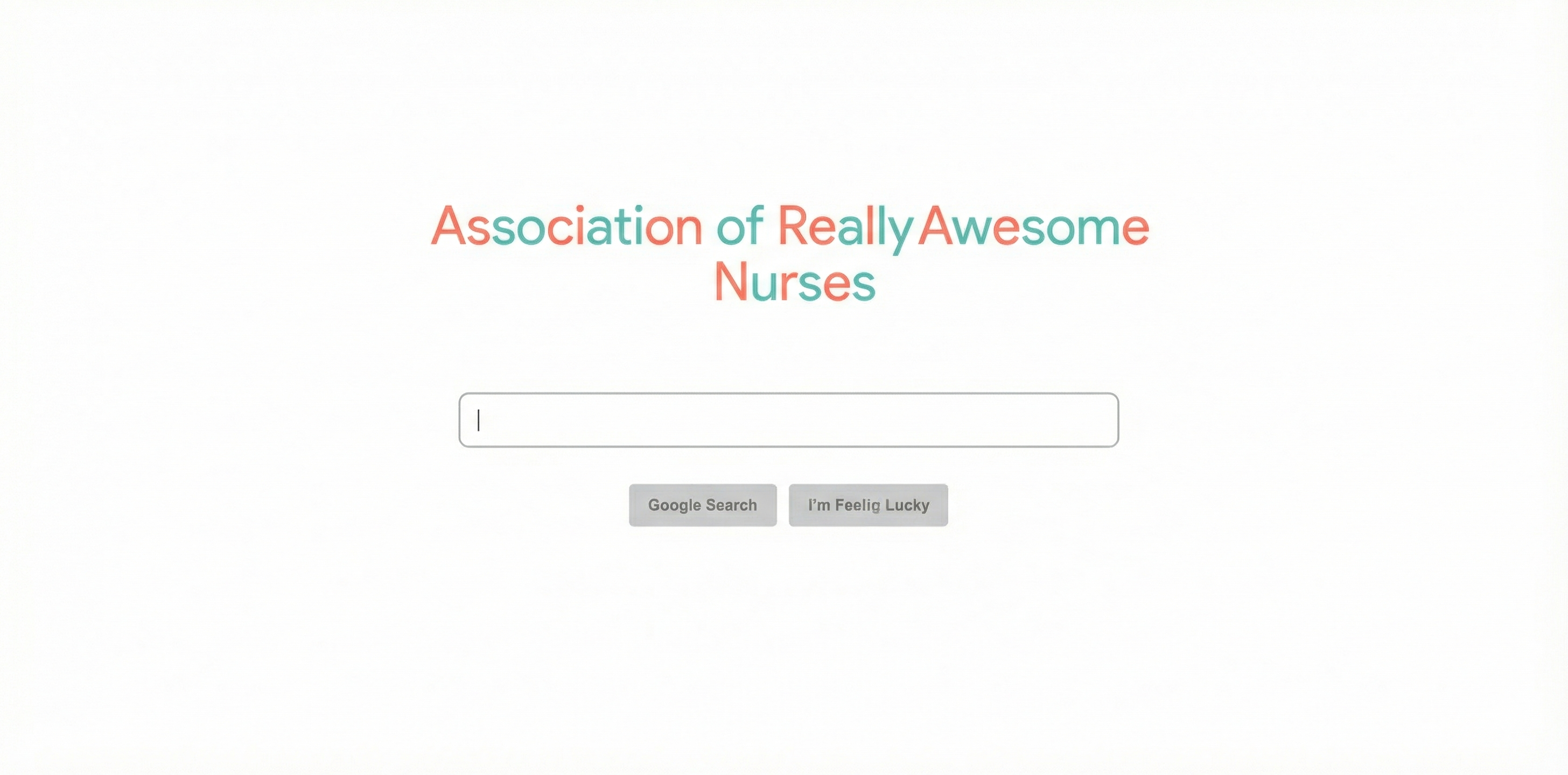 Minimalist, Google-style homepage parody on a white background: “Association of Really Awesome Nurses” in coral/teal gradient text centered above an empty rounded search bar with a blinking cursor, with two gray buttons